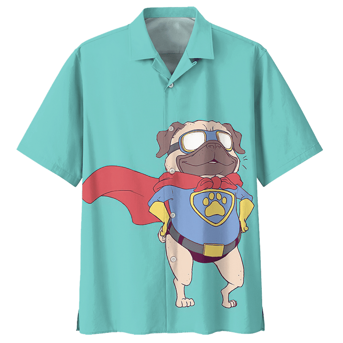 Pug Shirt - Pug Dog Is Not Only A Friend, Pug Is Also Your Superman - Dog Hawaiian Shirt