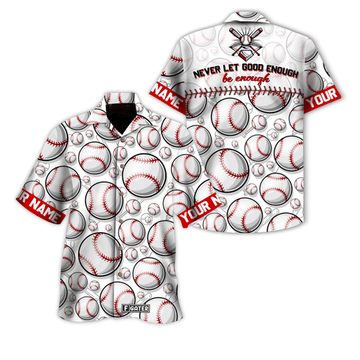 Baseball Shirt - Never Let Good Enough Be Enough Baseball Custom Hawaiian Shirt - RE