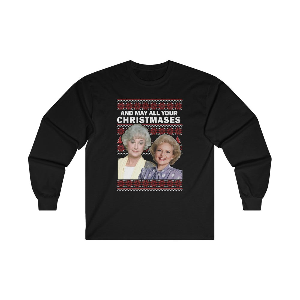 and May All Your Christmases Bea White Long Sleeve Shirt Dorothy and Rose The Golden Girls Christmas